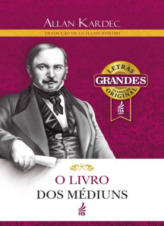 O Livro dos Médiuns (Letras Grandes)